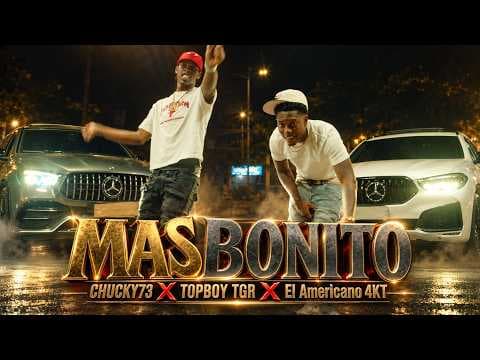 Chucky73 x TOPBOY x El Americano 4KT - MAS BONITO (Official Video) thumbnail